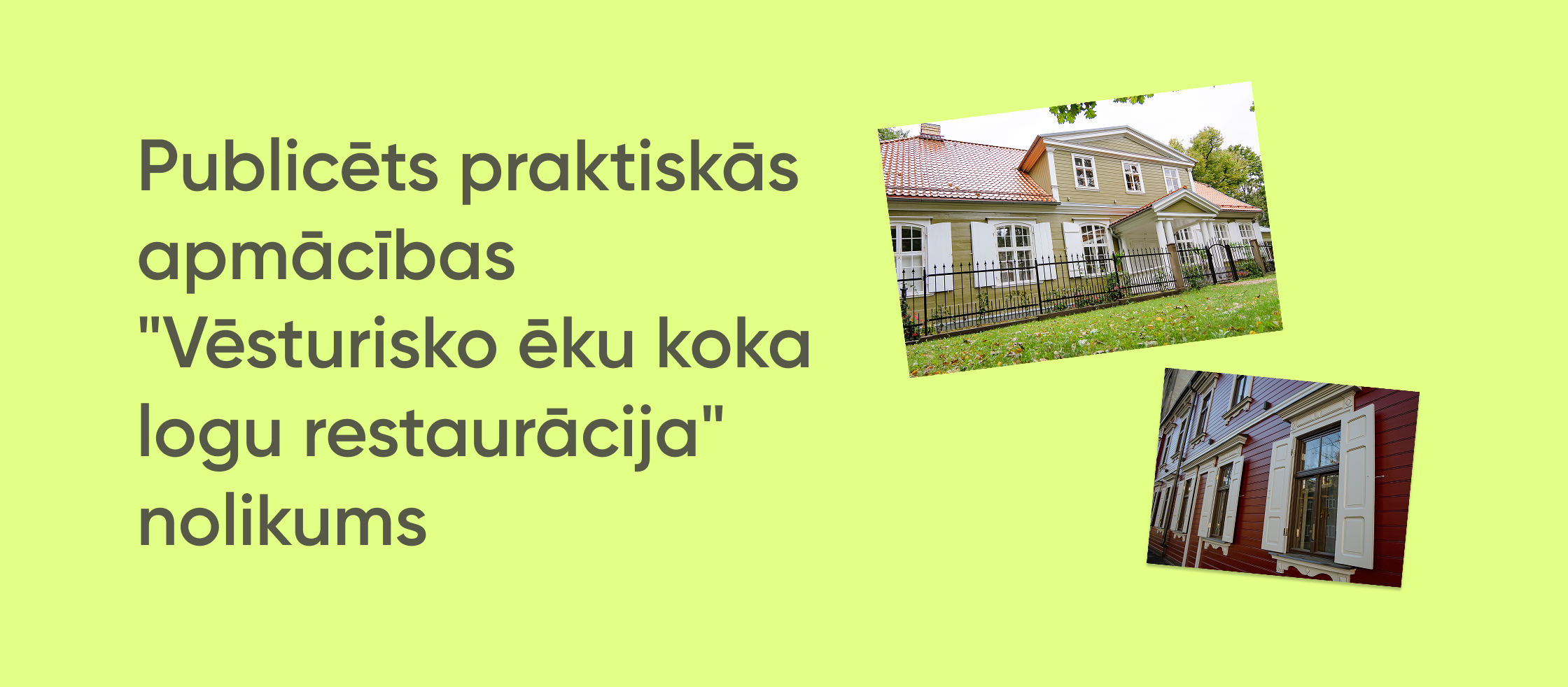 Publicēts praktiskās apmācības "Vēsturisko ēku koka logu restaurācija" nolikums